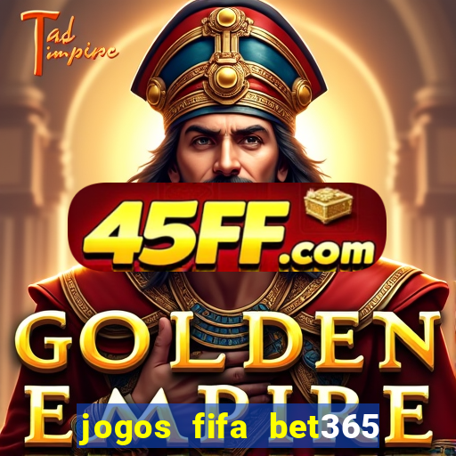 jogos fifa bet365 8 minutos
